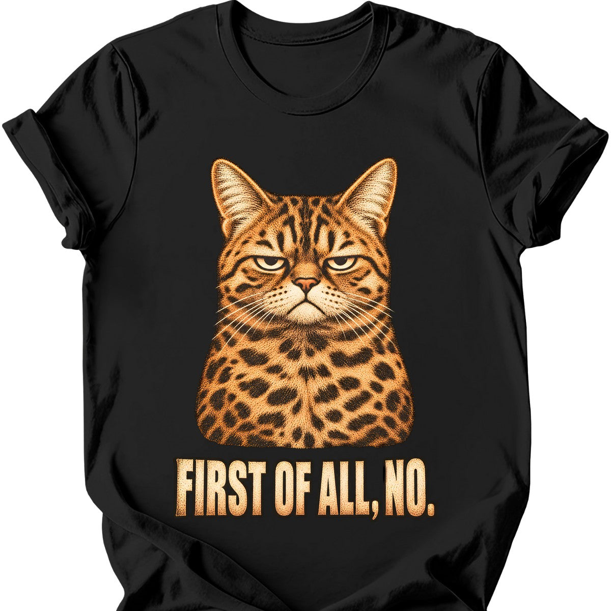 First Of All, No — Bengal Cat T-Shirt — Black