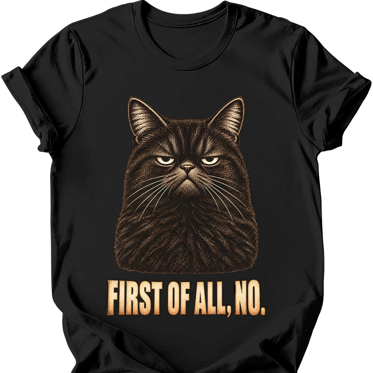 First Of All, No — Black Cat T-Shirt — Black