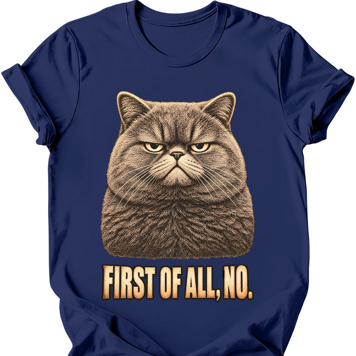 First Of All, No — British Shorthair T-Shirt — Navy