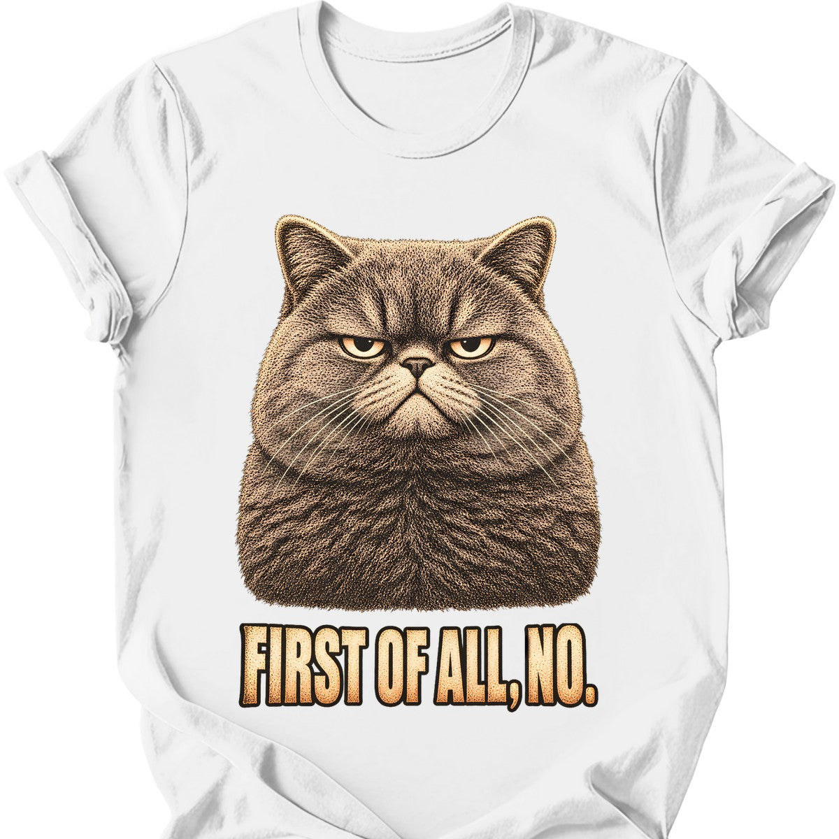 First Of All, No — British Shorthair T-Shirt — White