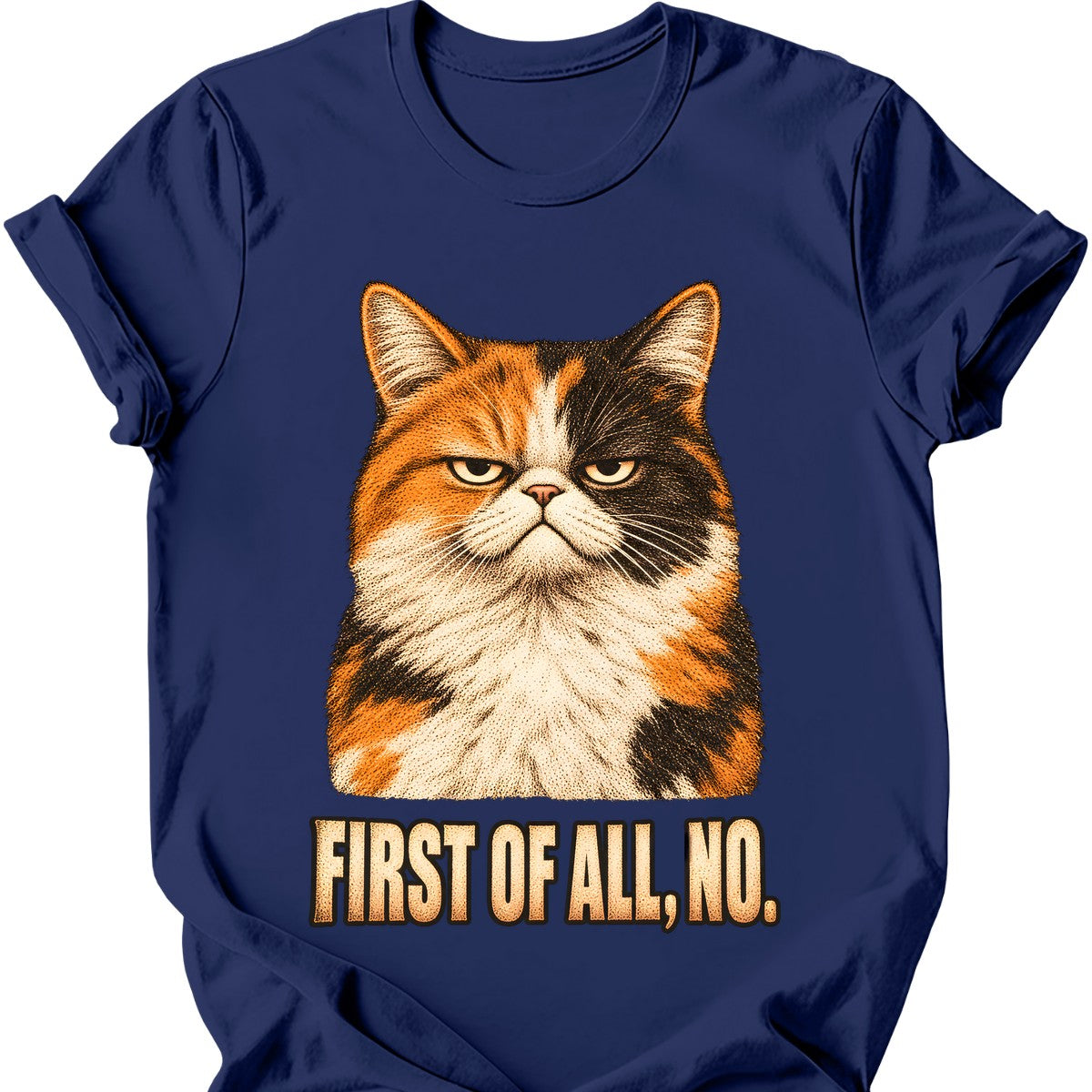 First Of All, No — Calico Cat T-Shirt — Navy