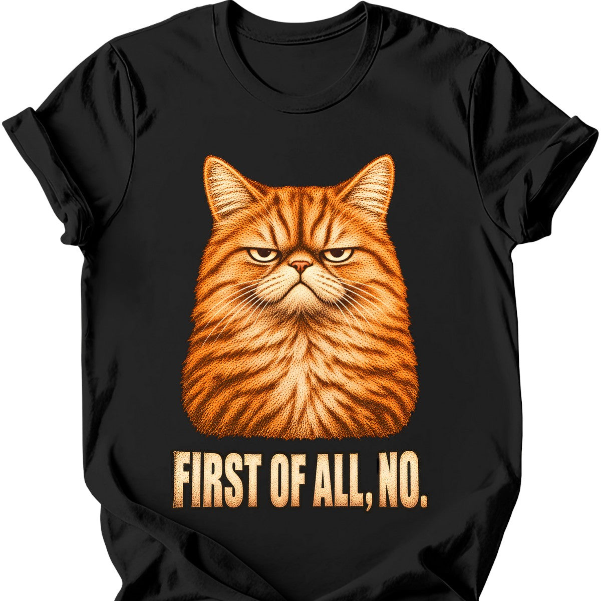 First Of All, No — Ginger Tabby T-Shirt — Black