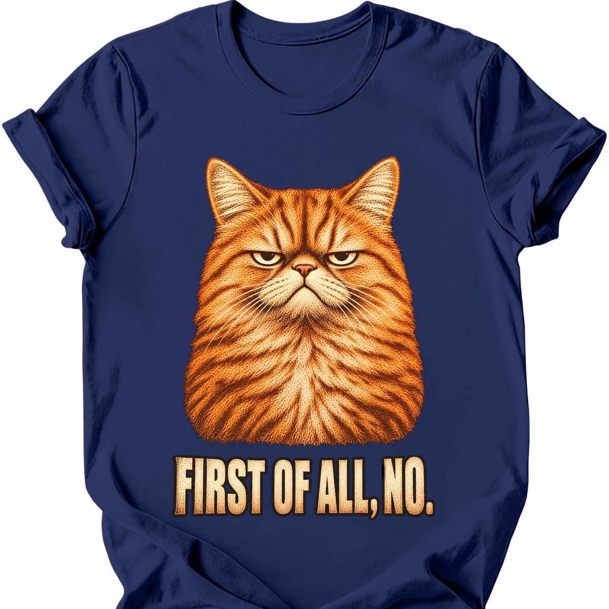 First Of All, No — Ginger Tabby T-Shirt — Navy