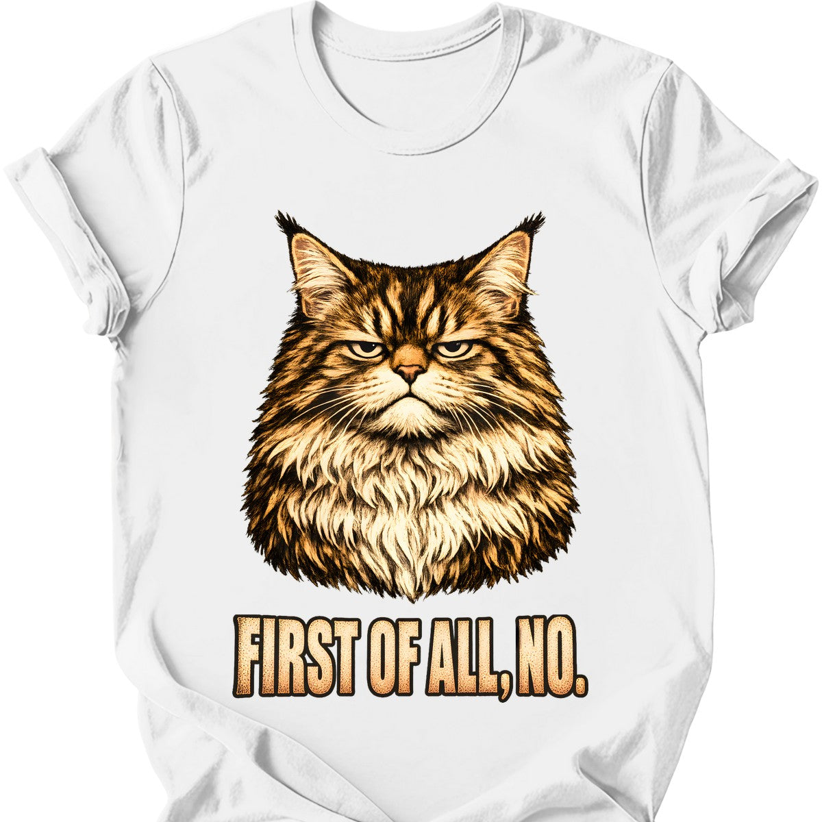 First Of All, No — Maine Coon T-Shirt — White