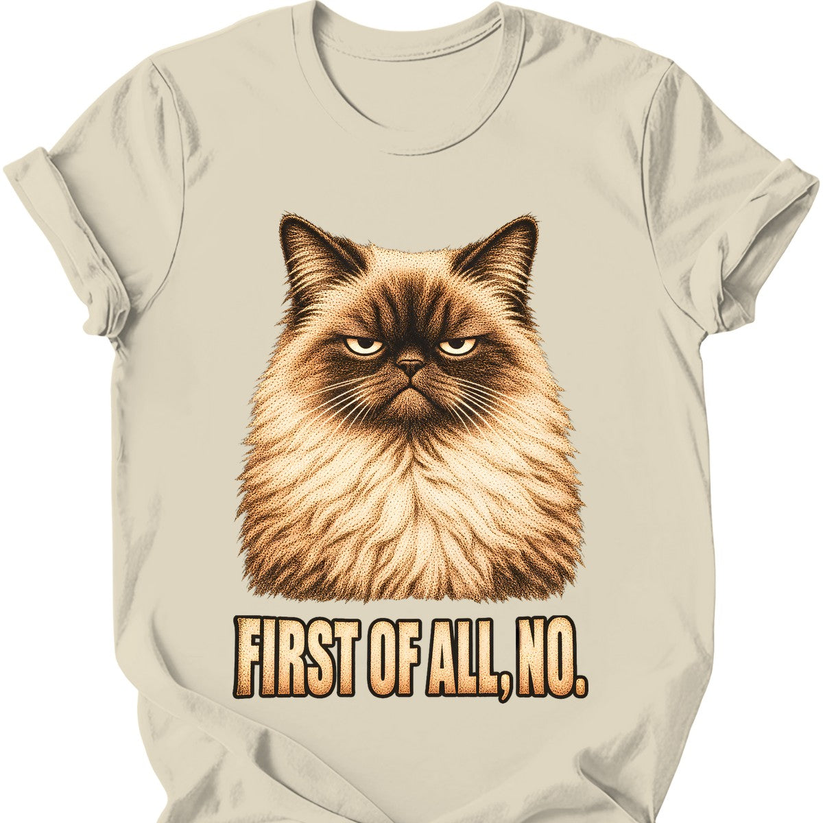 First Of All, No — Ragdoll Cat T-Shirt — Natural