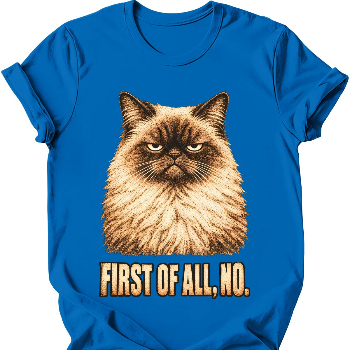 First Of All, No — Ragdoll Cat T-Shirt — Royal