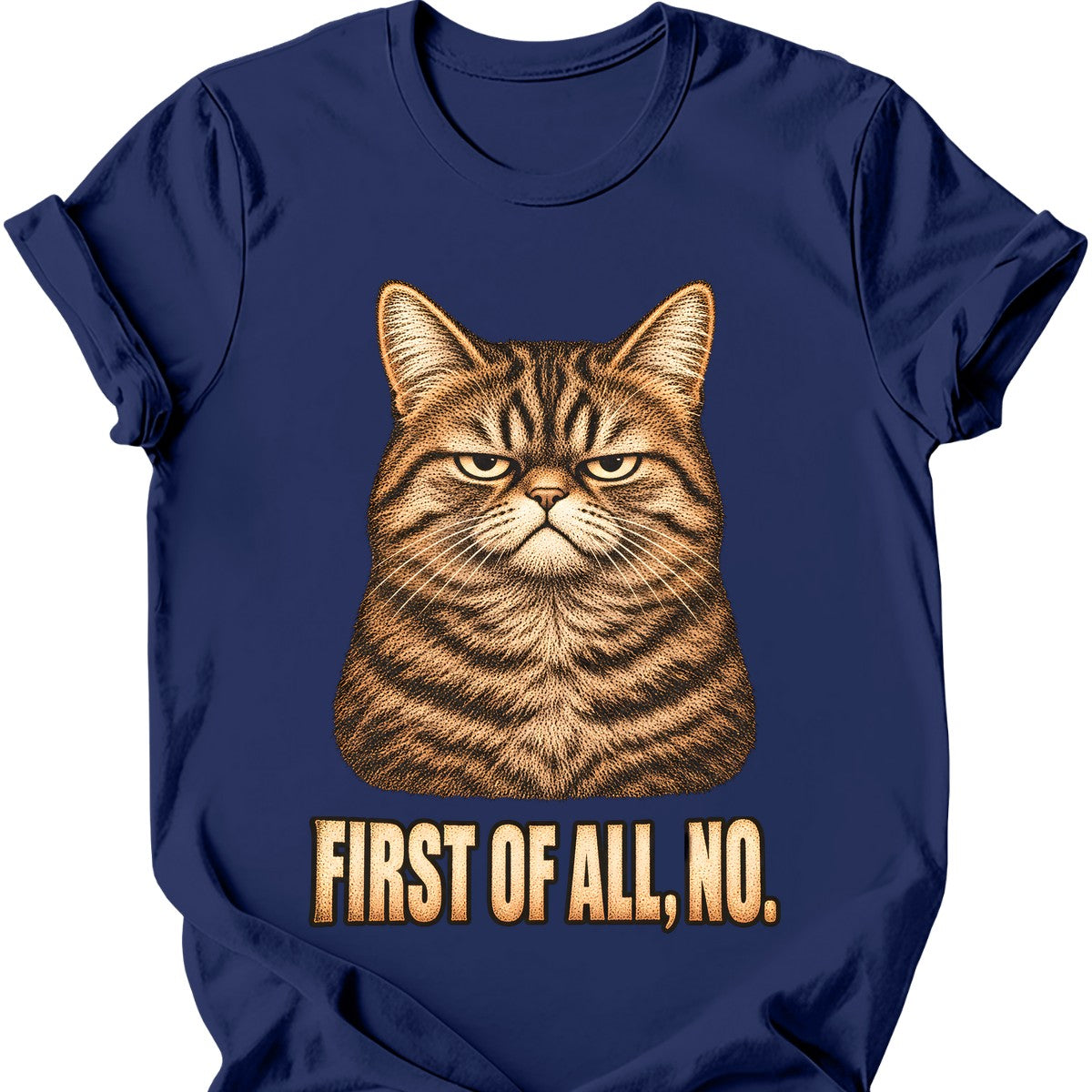 First Of All, No — Tabby Cat T-Shirt — Navy