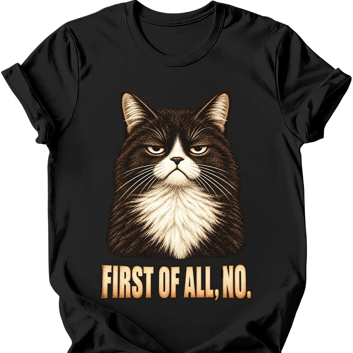 First Of All, No — Tuxedo Cat T-Shirt — Black