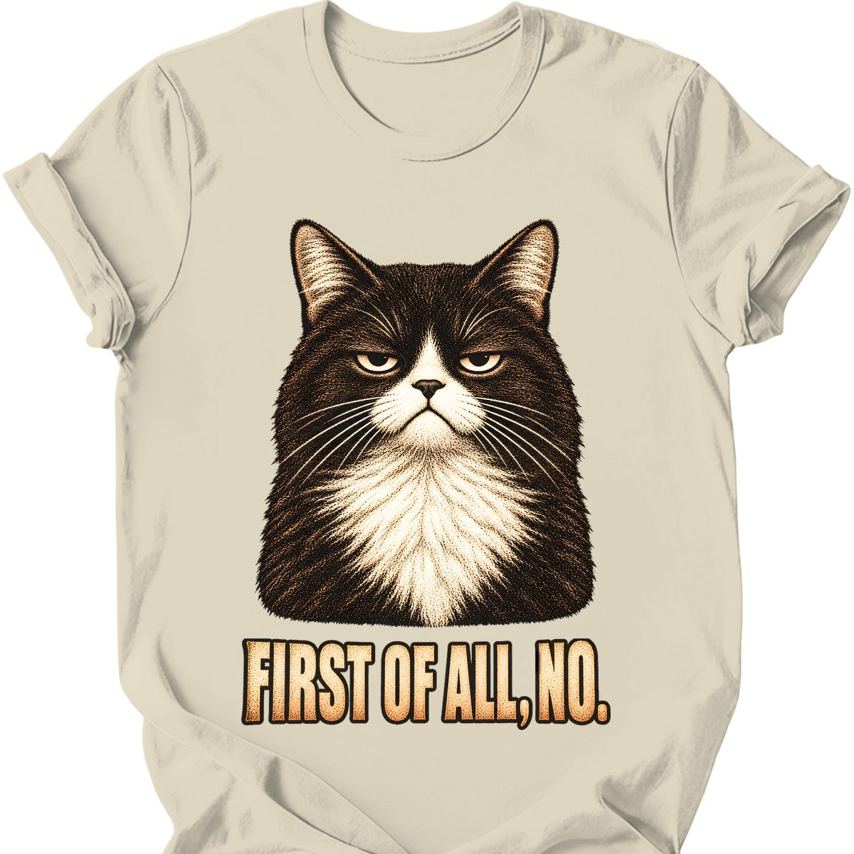 First Of All, No — Tuxedo Cat T-Shirt — Natural