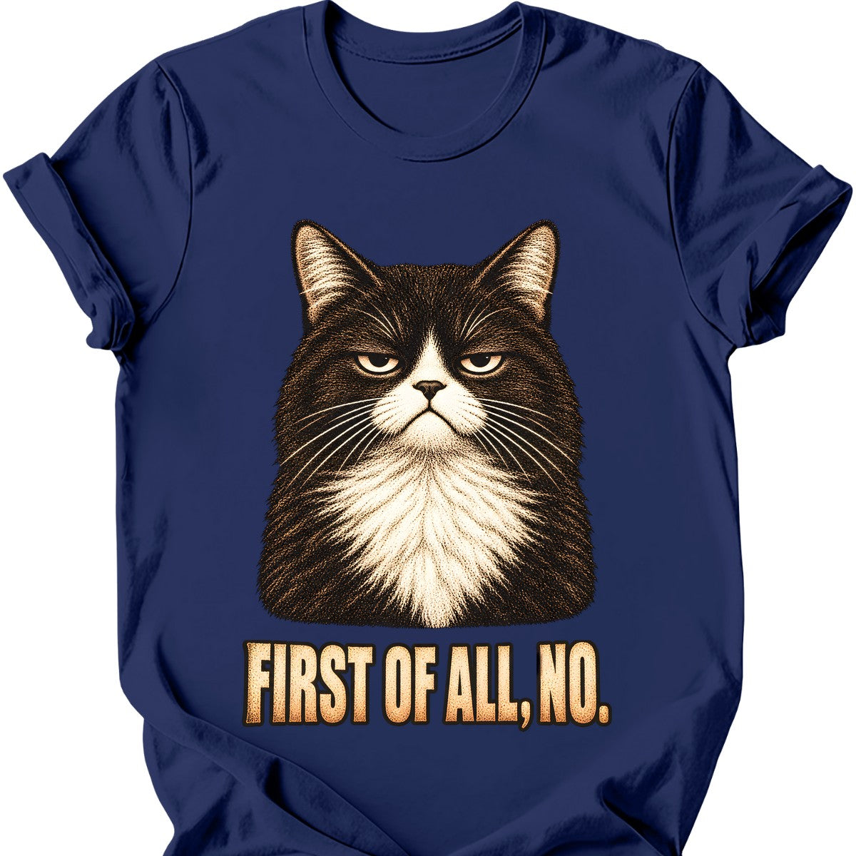 First Of All, No — Tuxedo Cat T-Shirt — Navy