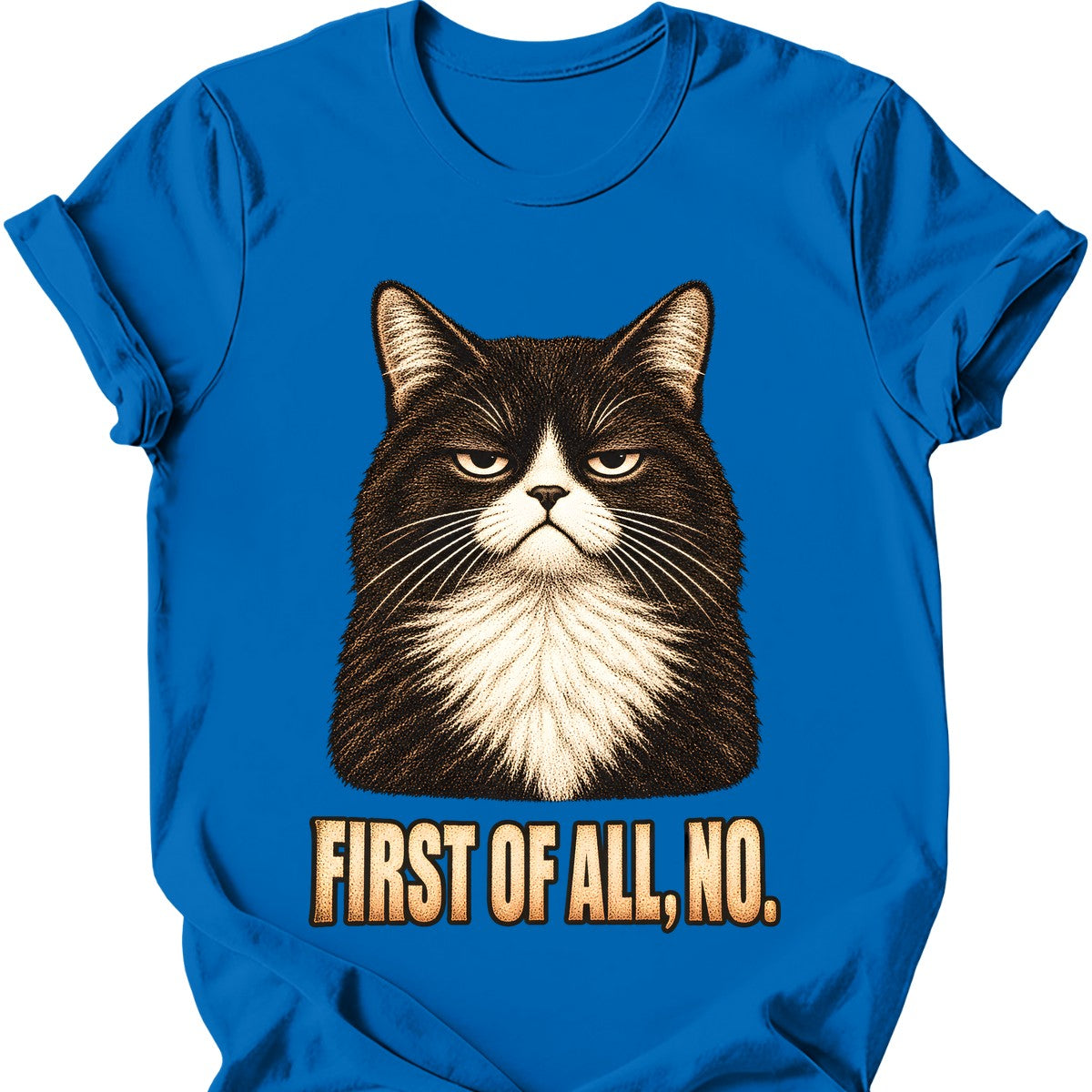 First Of All, No — Tuxedo Cat T-Shirt — Royal