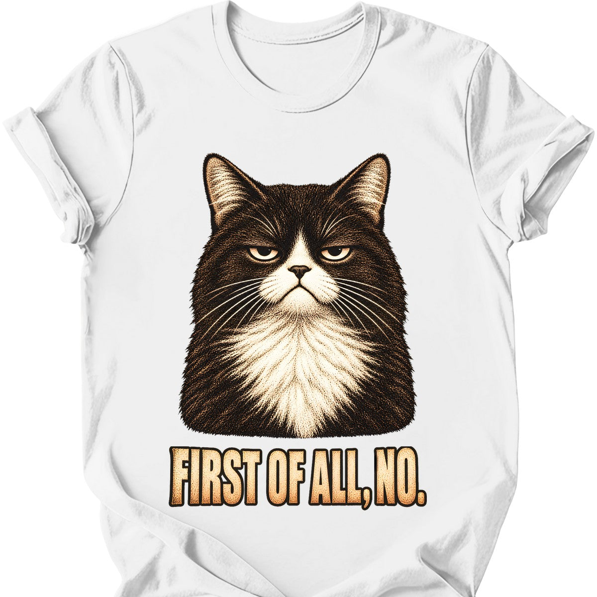 First Of All, No — Tuxedo Cat T-Shirt — White