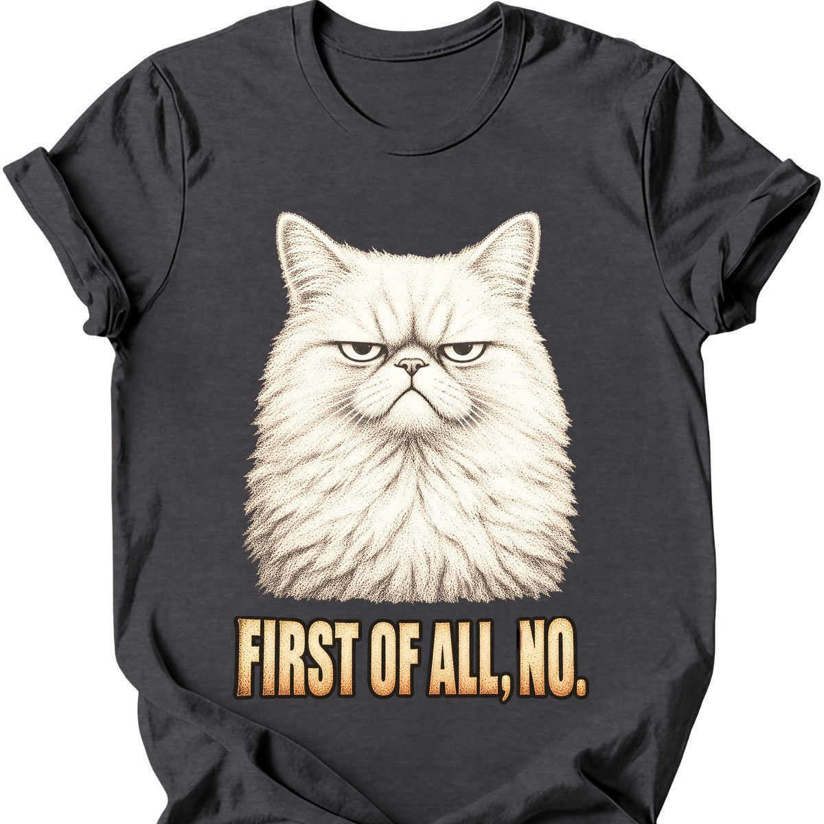 First Of All, No — White Cat T-Shirt — Dark Heather