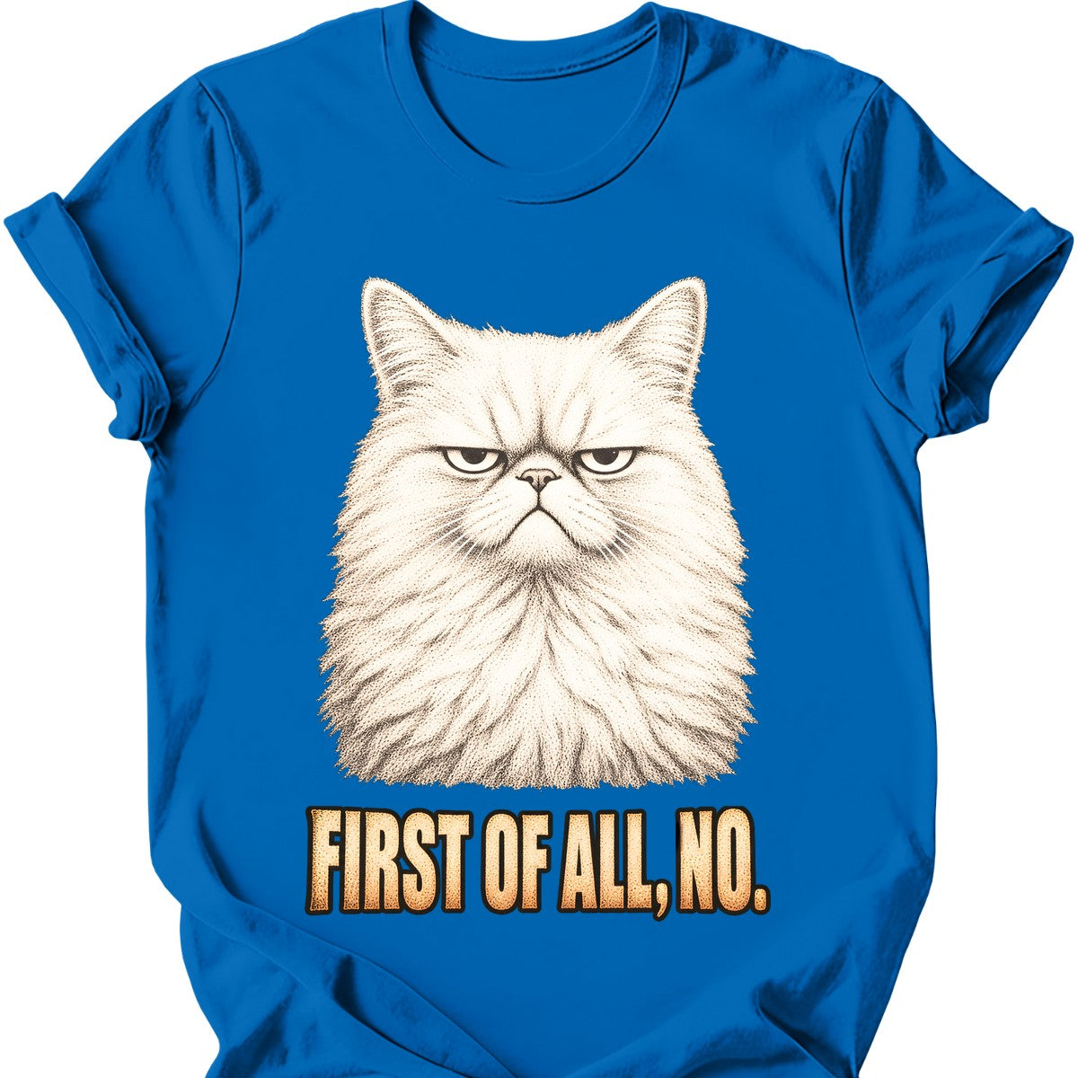 First Of All, No — White Cat T-Shirt — Royal