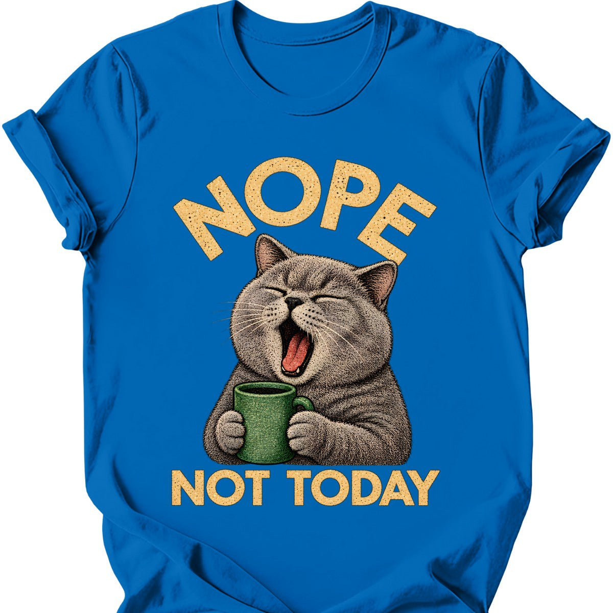 Not Today — British Shorthair T-Shirt — Royal