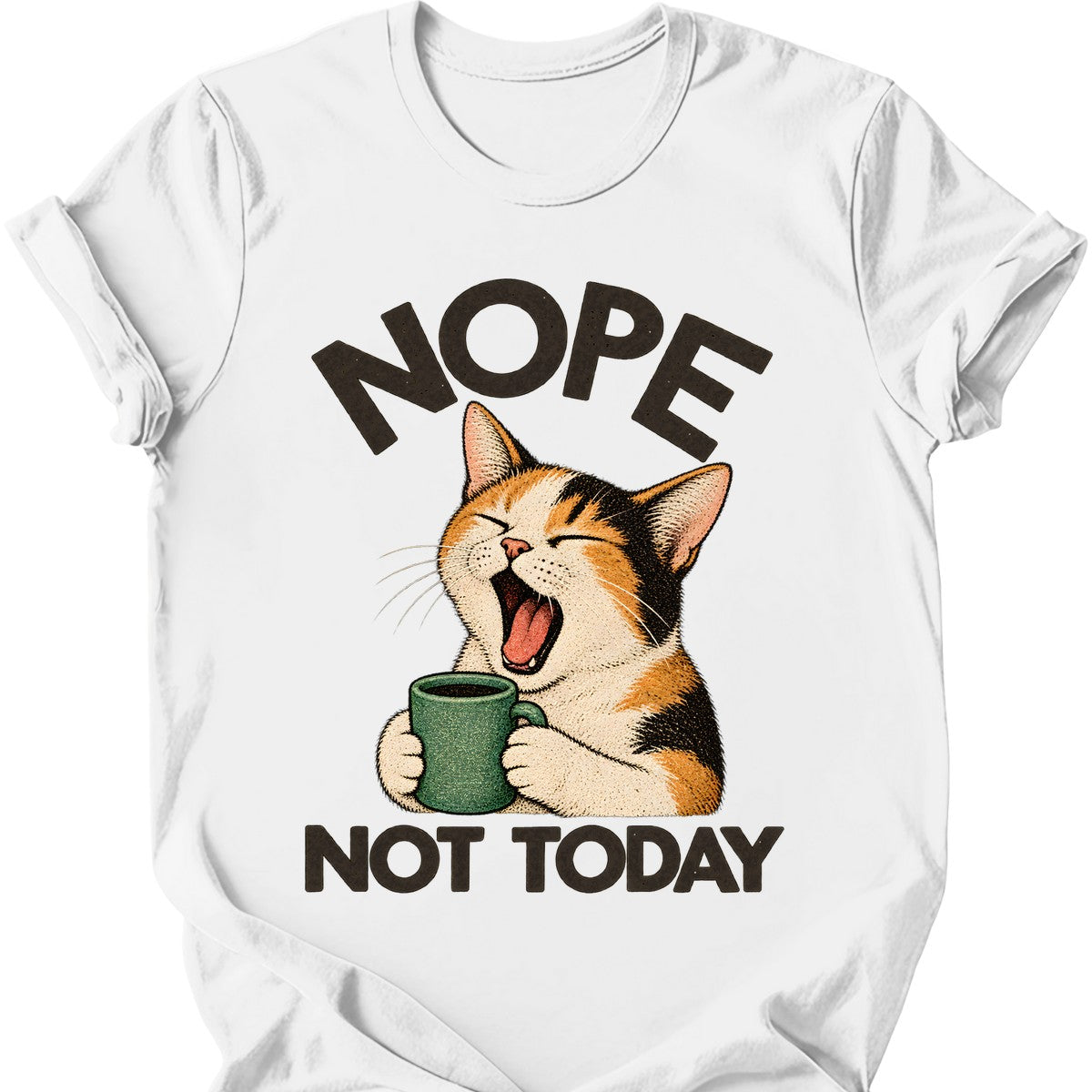 Not Today — Calico Cat T-Shirt — White