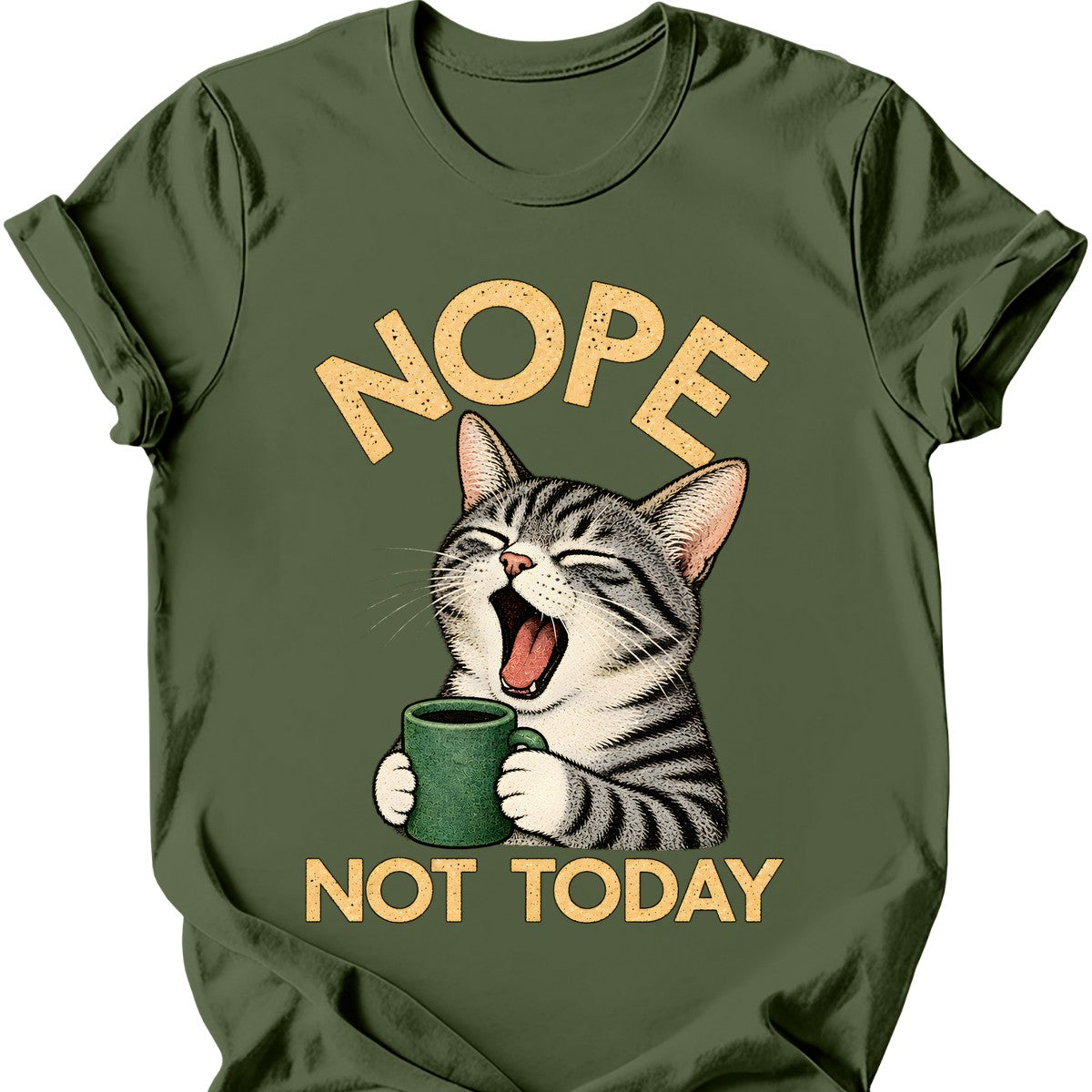 Not Today — Grey and White Tabby T-Shirt — Military Green