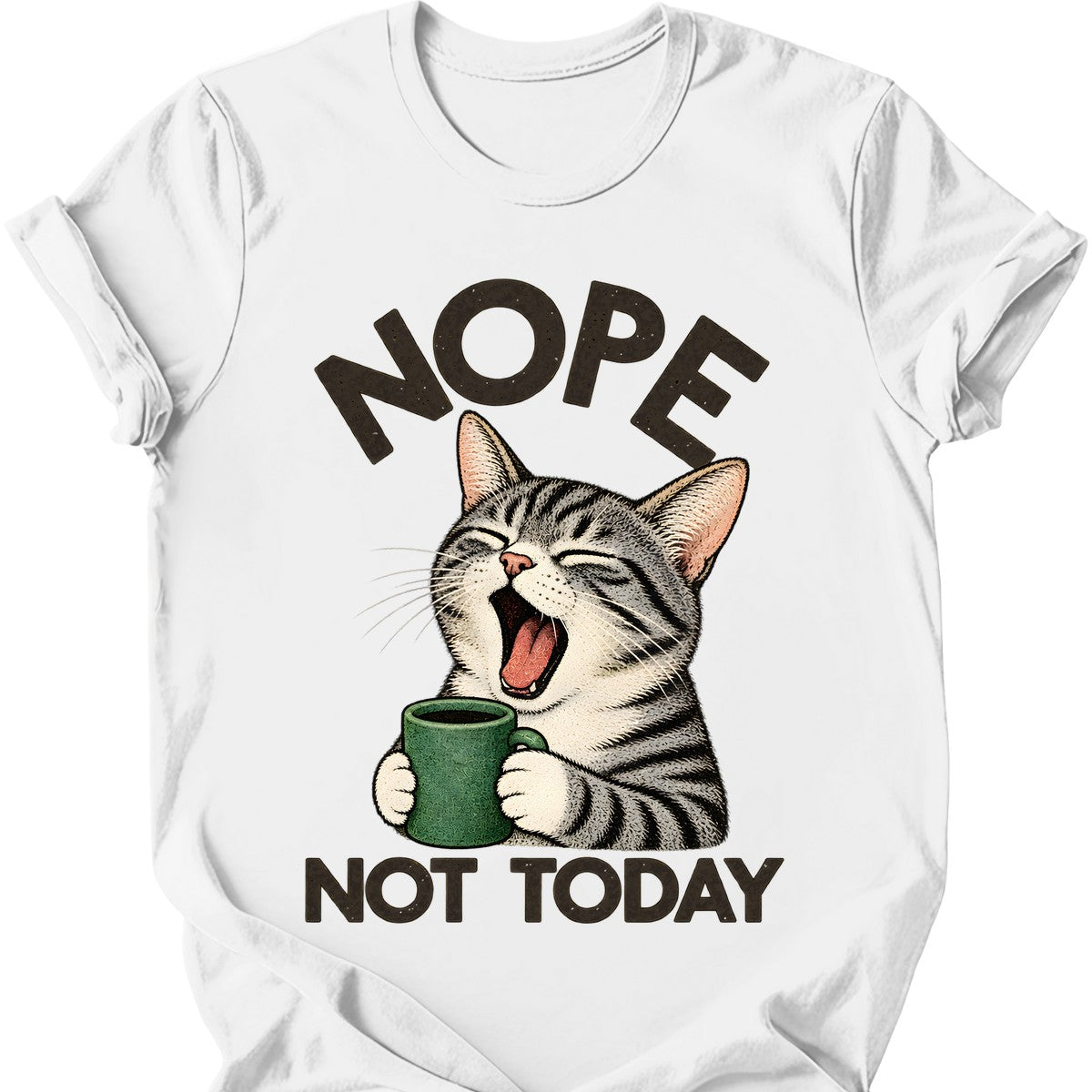 Not Today — Grey and White Tabby T-Shirt — White