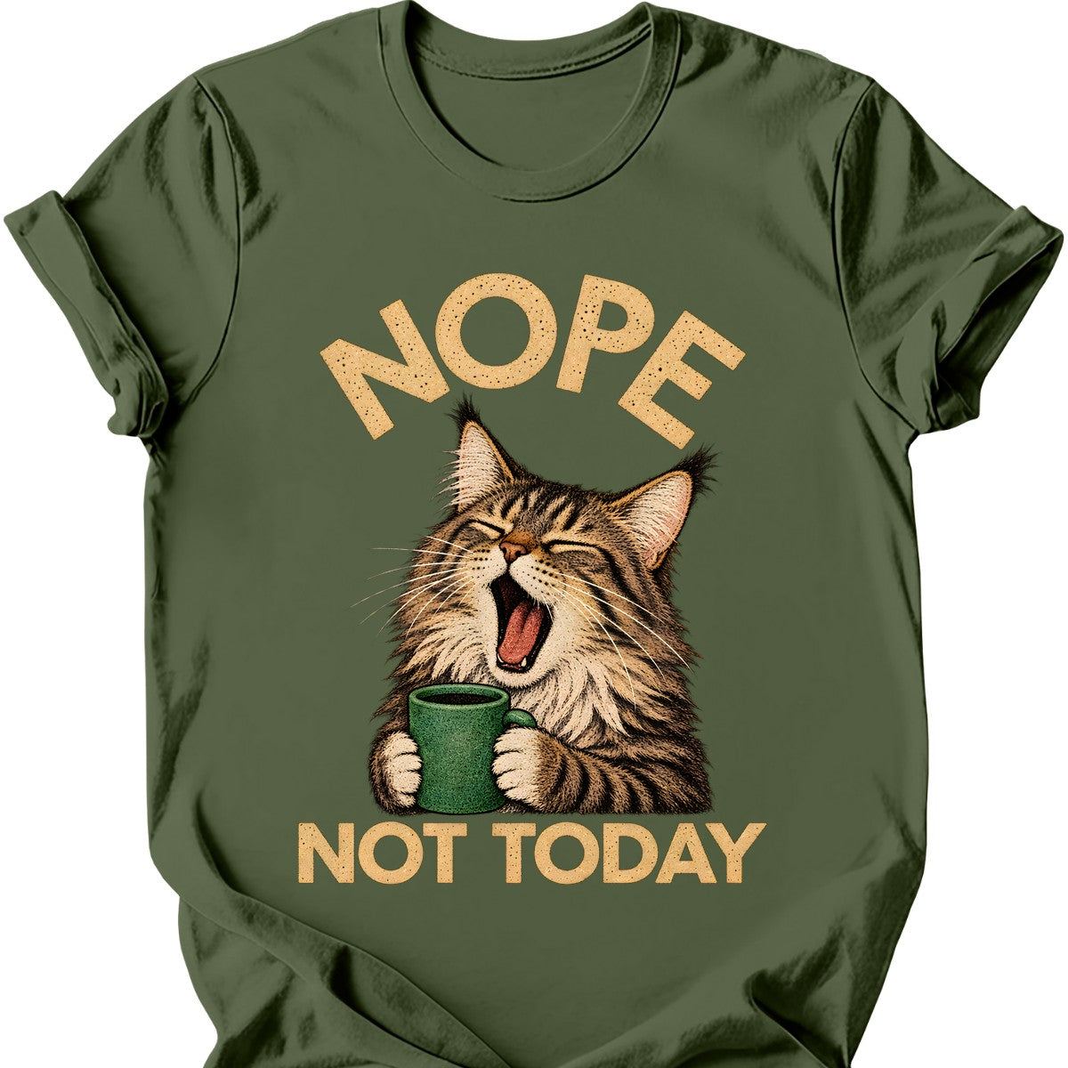 Not Today — Maine Coon T-Shirt — Military Green