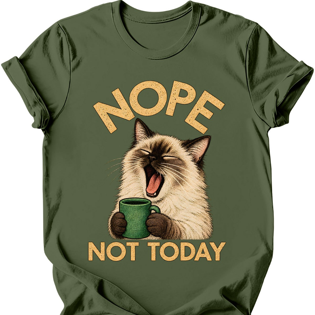 Not Today — Ragdoll Cat T-Shirt — Military Green