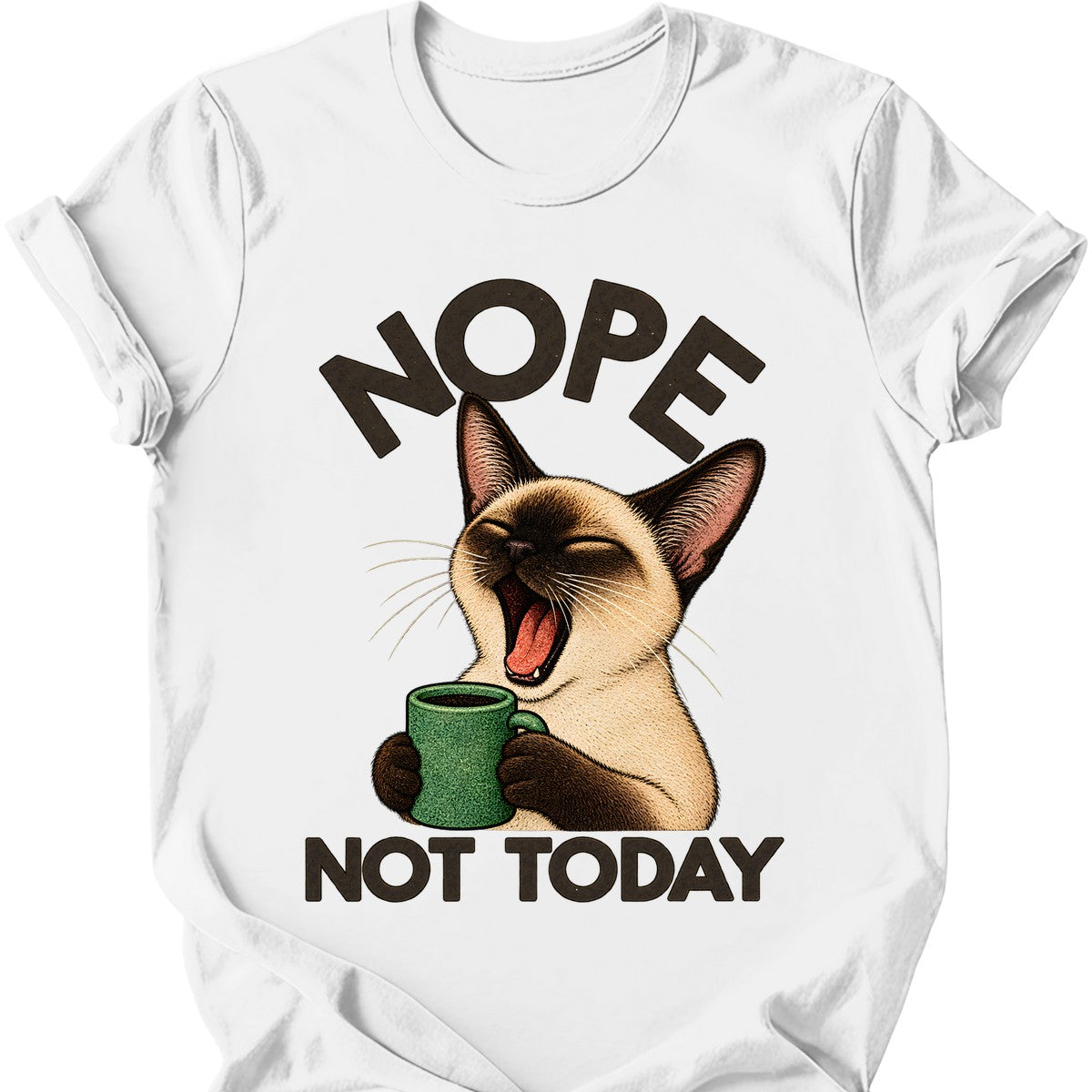 Not Today — Siamese Cat T-Shirt — White