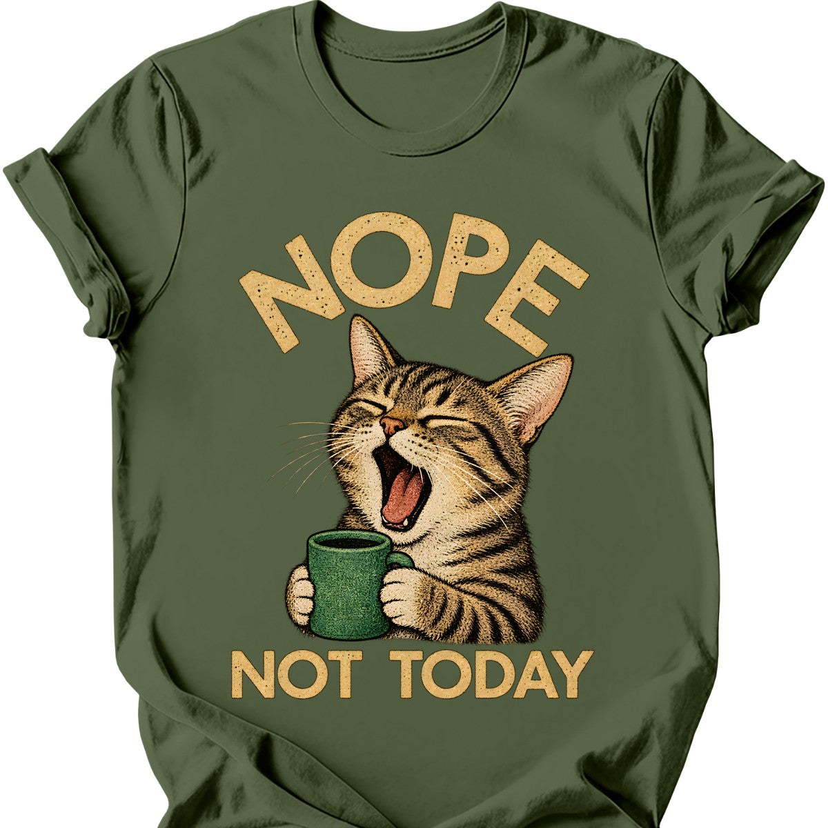 Not Today — Tabby Cat T-Shirt — Military Green