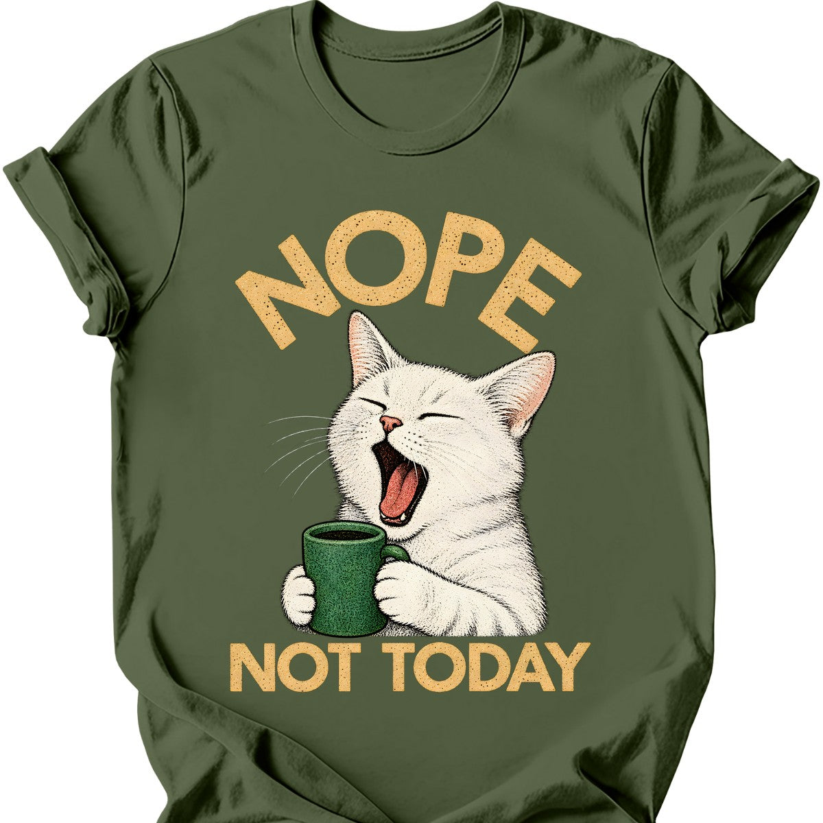 Not Today — White Cat T-Shirt — Military Green