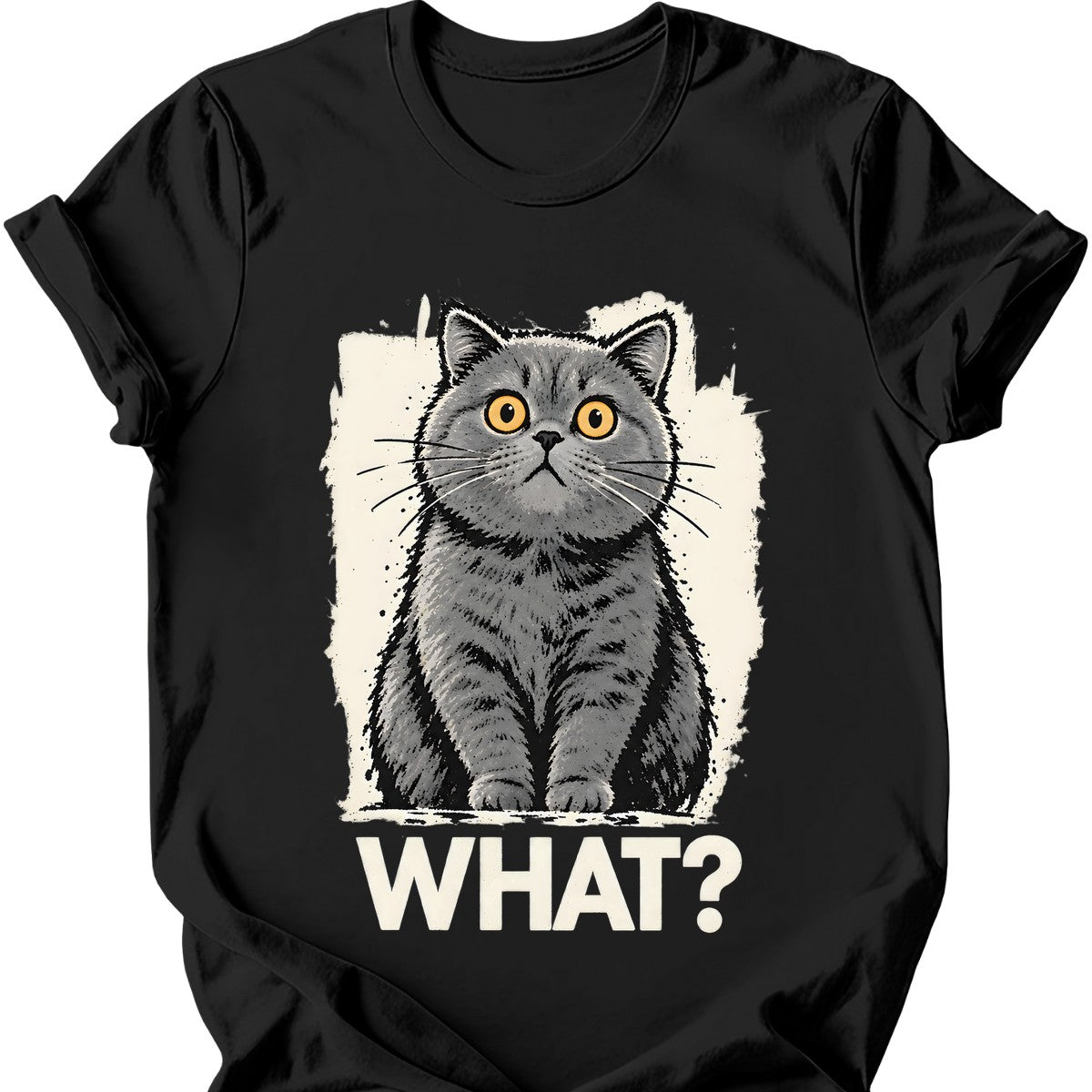 What? — British Shorthair T-Shirt — Black