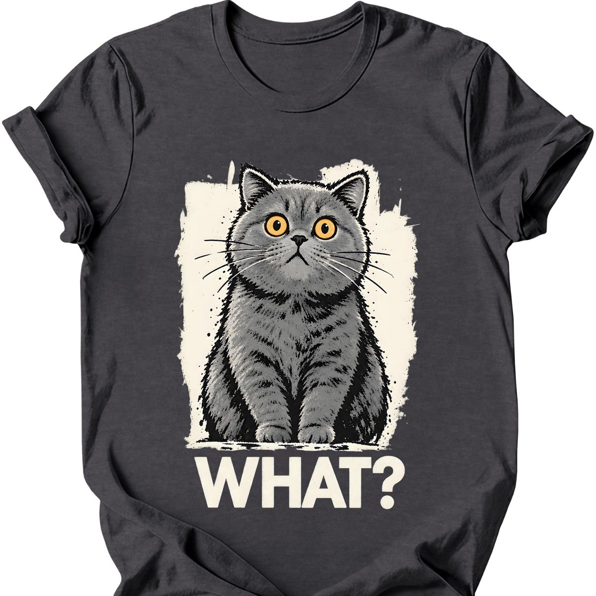 What? — British Shorthair T-Shirt — Dark Heather