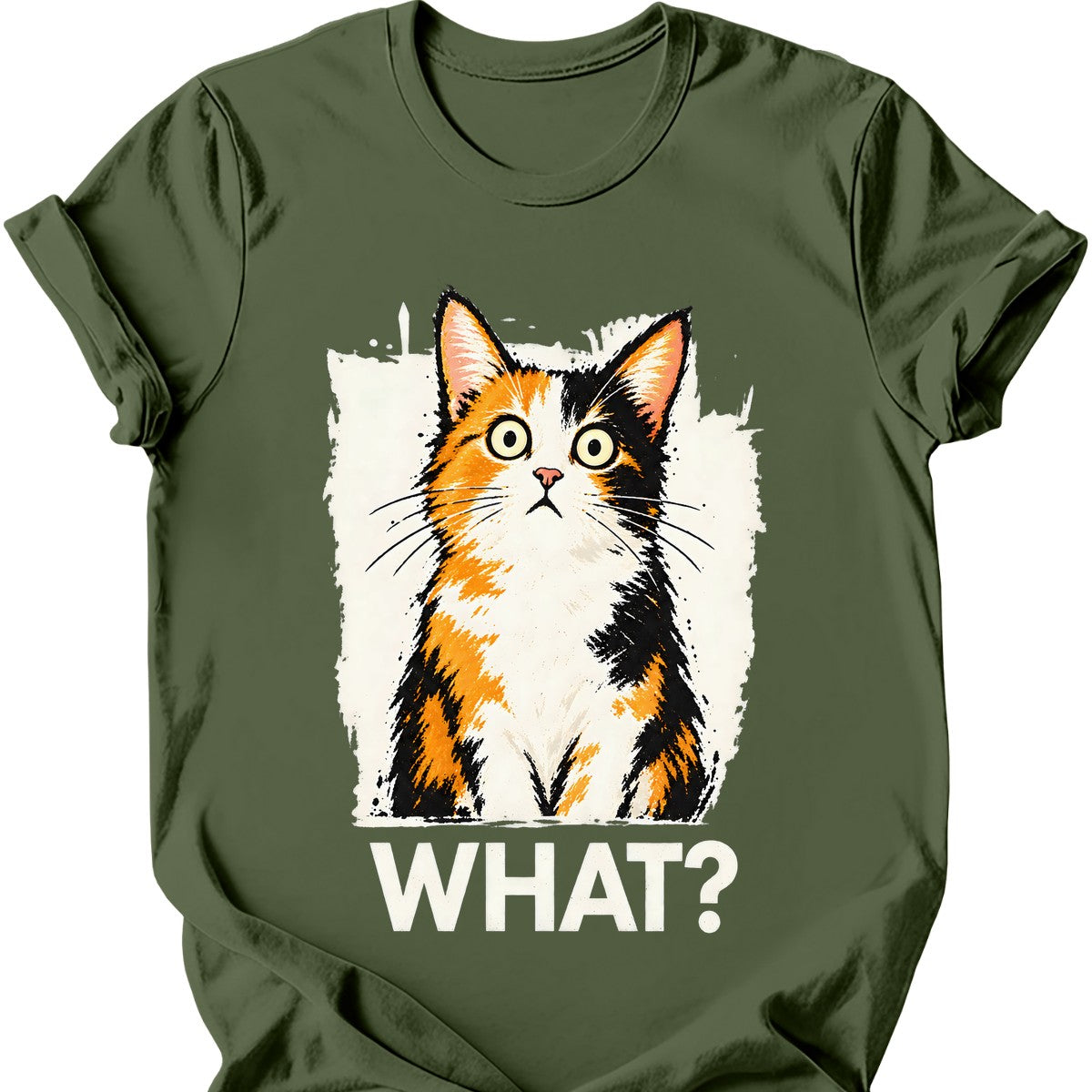 What? — Calico Cat T-Shirt — Military Green
