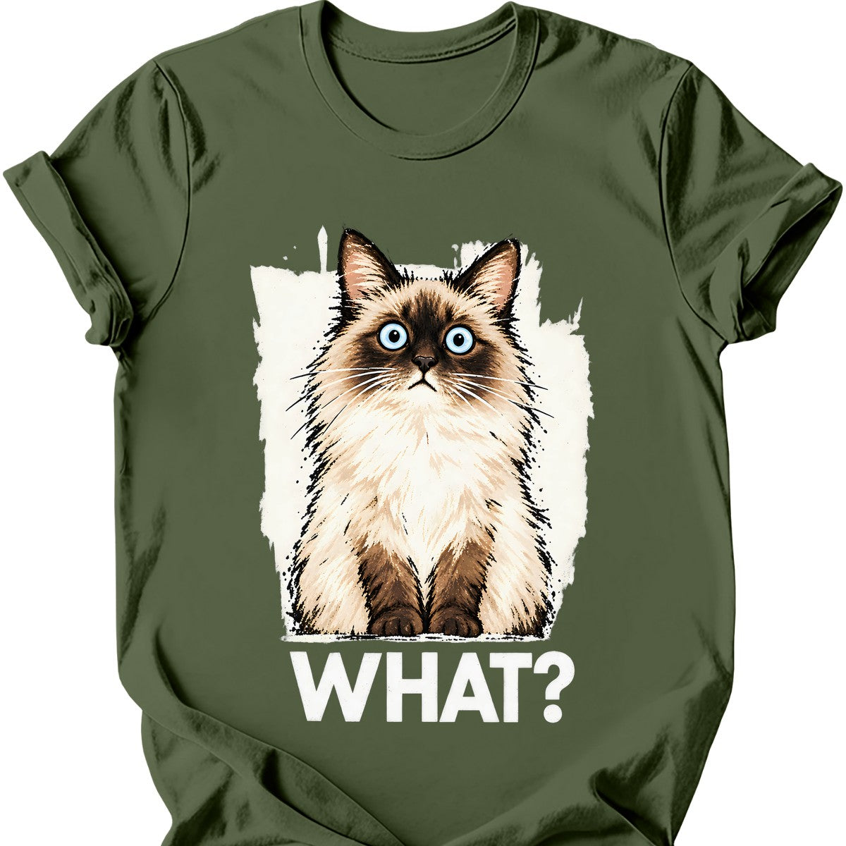 What? — Ragdoll Cat T-Shirt — Military Green