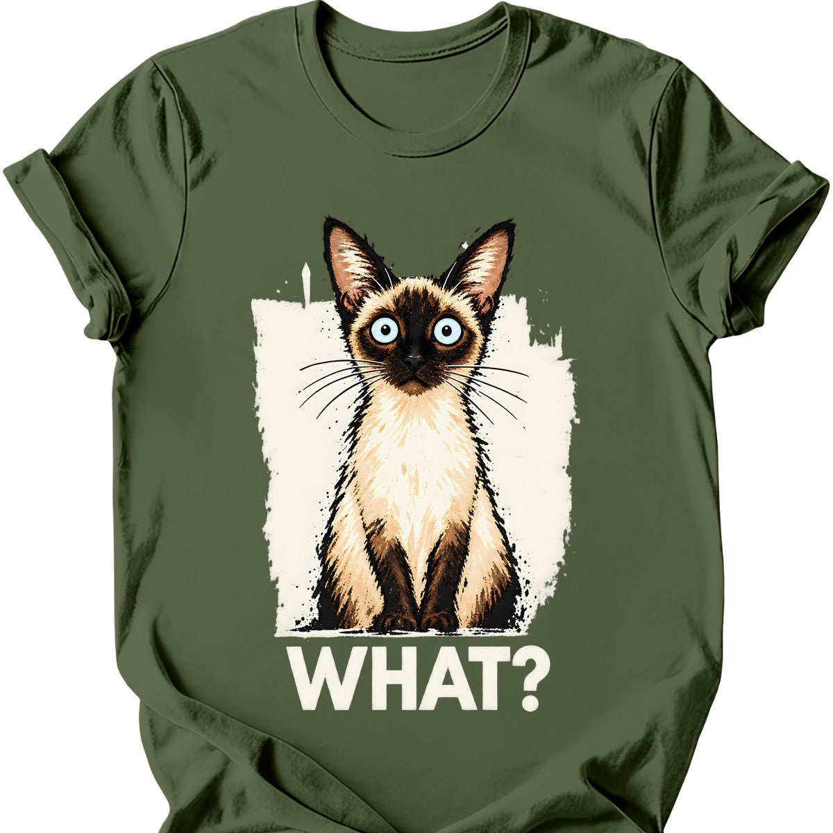 What? — Siamese Cat T-Shirt — Military Green