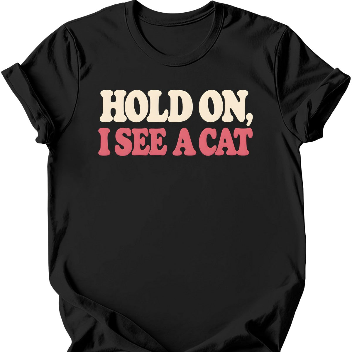 Hold On, I See a Cat T-Shirt — Black
