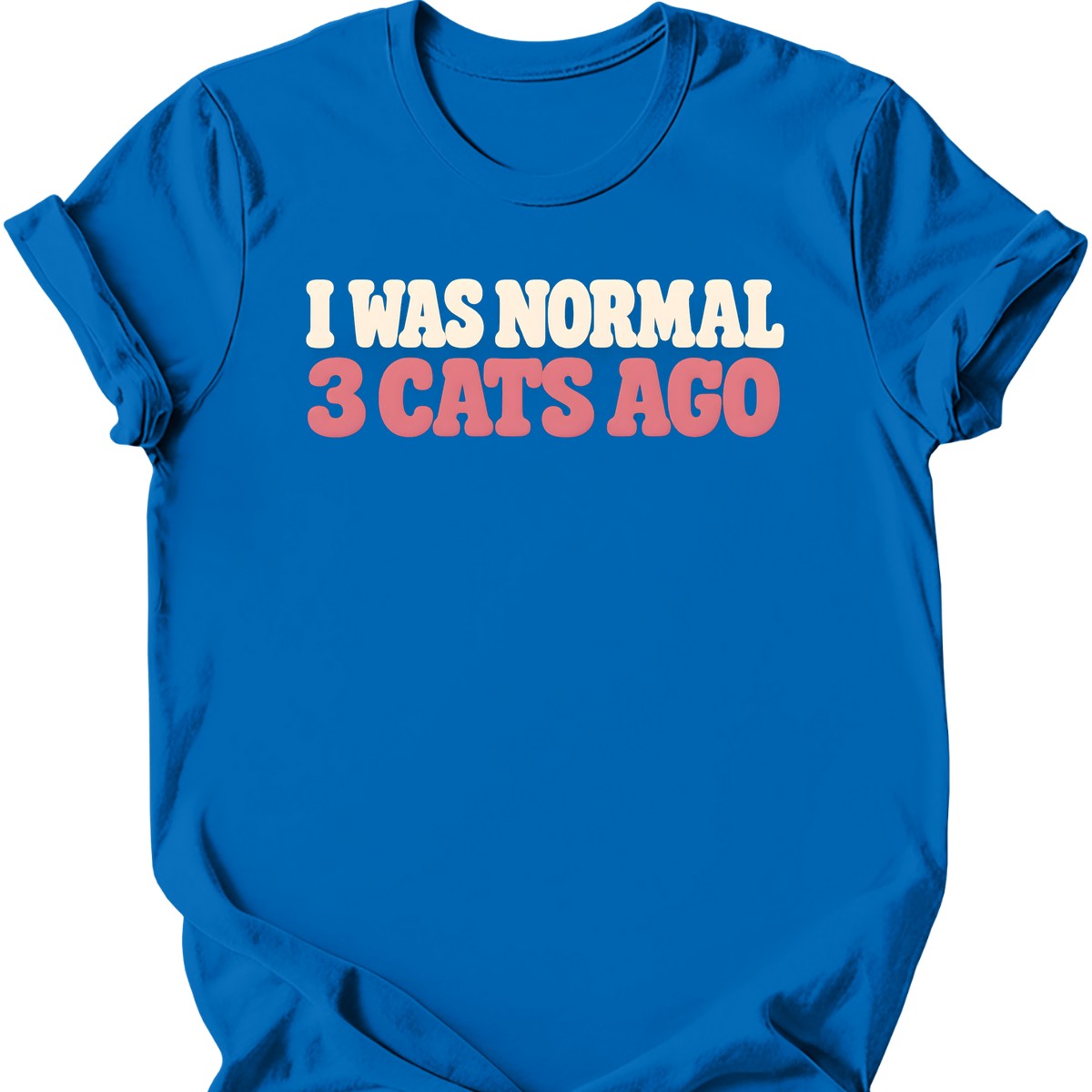 I Was Normal 3 Cats Ago T-Shirt — Royal