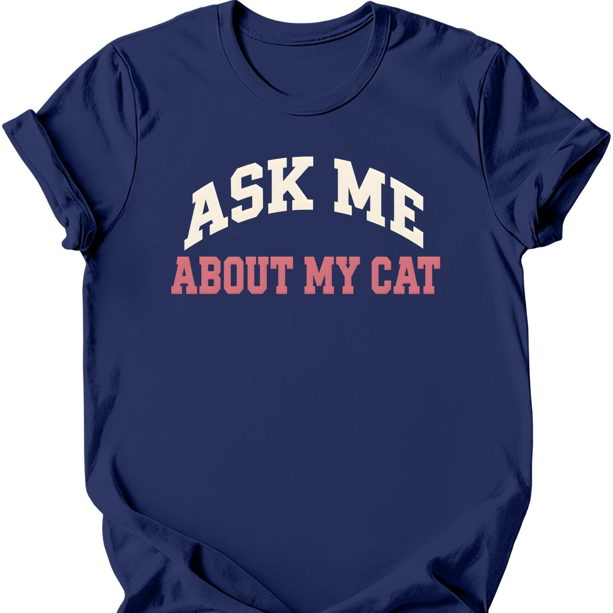 Ask Me About My Cat T-Shirt — Navy