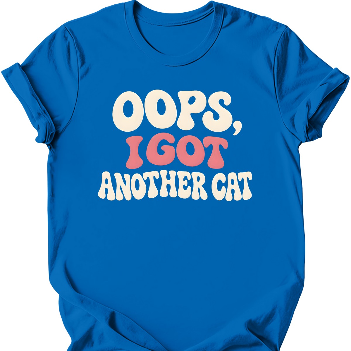 Oops, I Got Another Cat T-Shirt — Royal