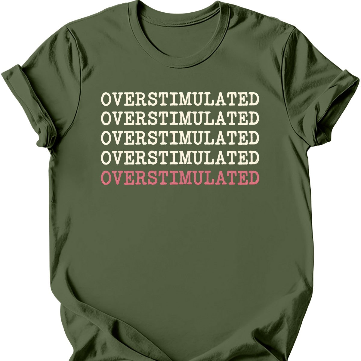Overstimulated T-Shirt — Military Green