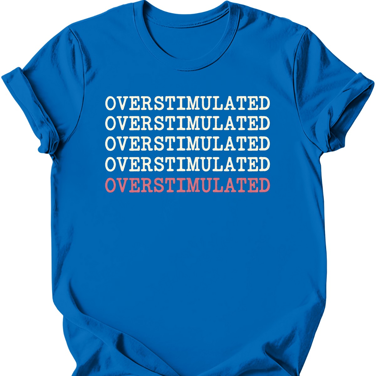 Overstimulated T-Shirt — Royal