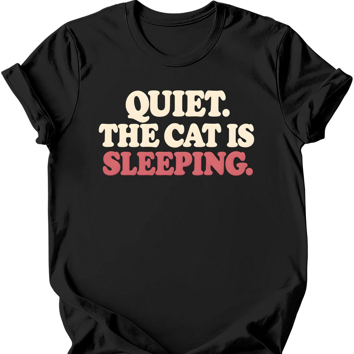 Quiet. The Cat Is Sleeping. T-Shirt — Black