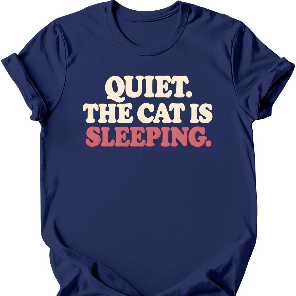 Quiet. The Cat Is Sleeping. T-Shirt — Navy