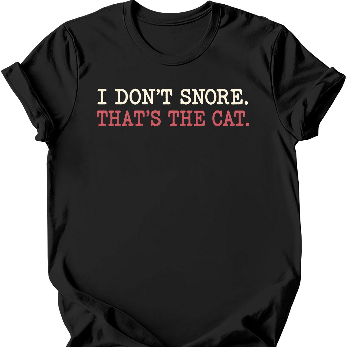 I Don't Snore. That's the Cat. T-Shirt — Black