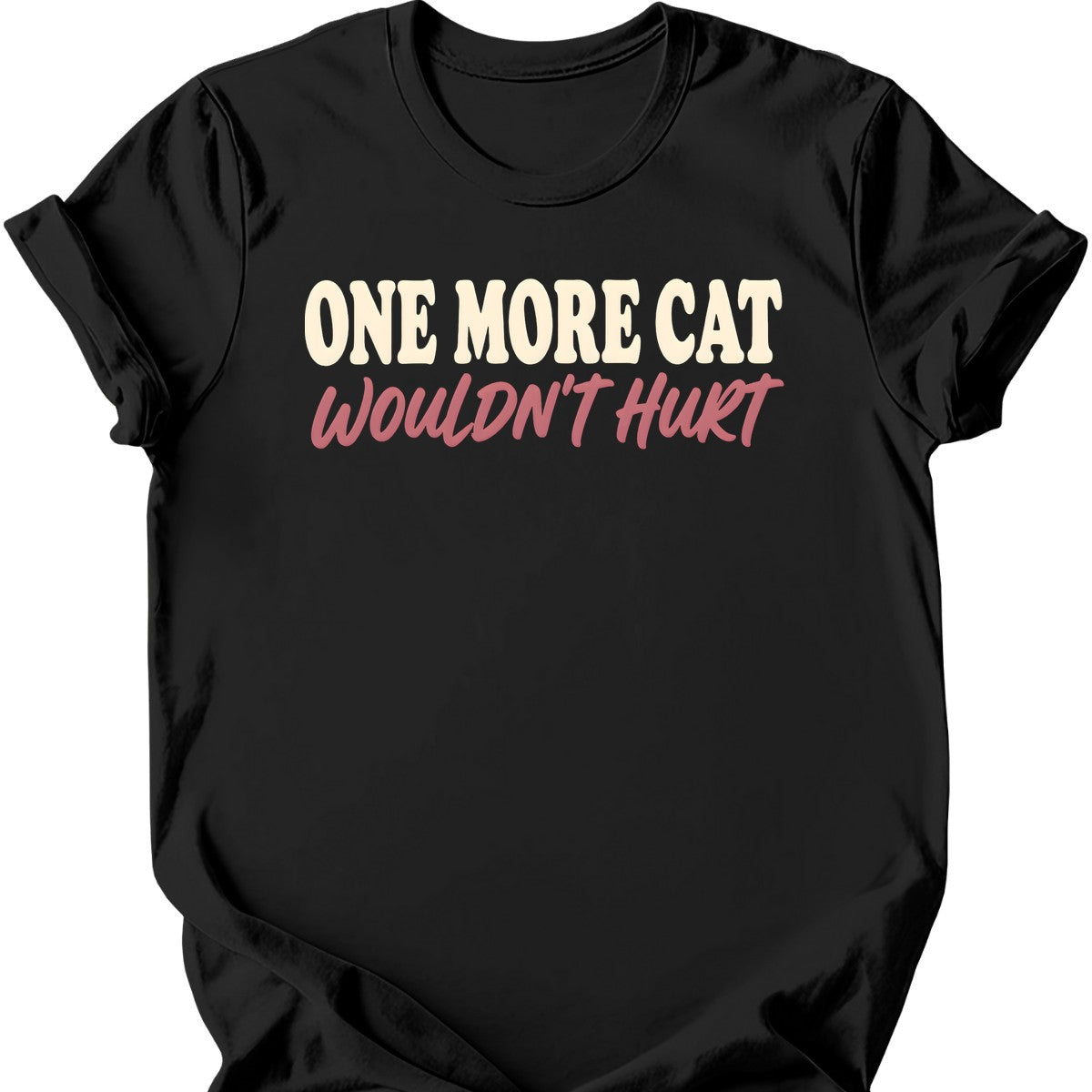 One More Cat Wouldn't Hurt T-Shirt — Black