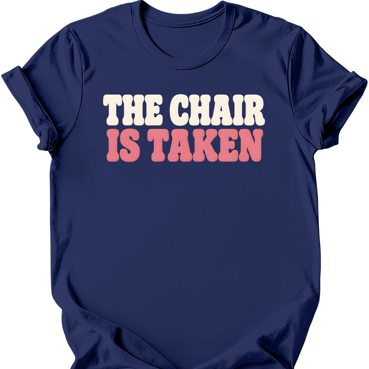 The Chair Is Taken T-Shirt — Navy