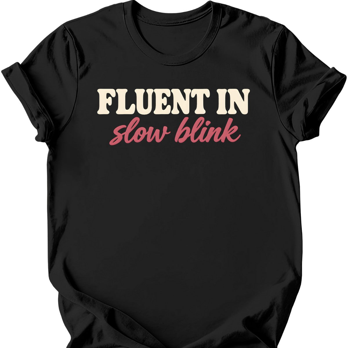 Fluent in Slow Blink T-Shirt — Black