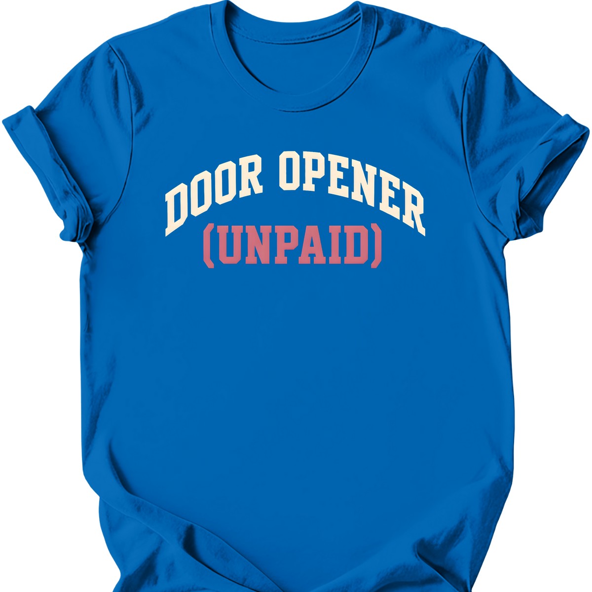 Door Opener (Unpaid) T-Shirt — Royal