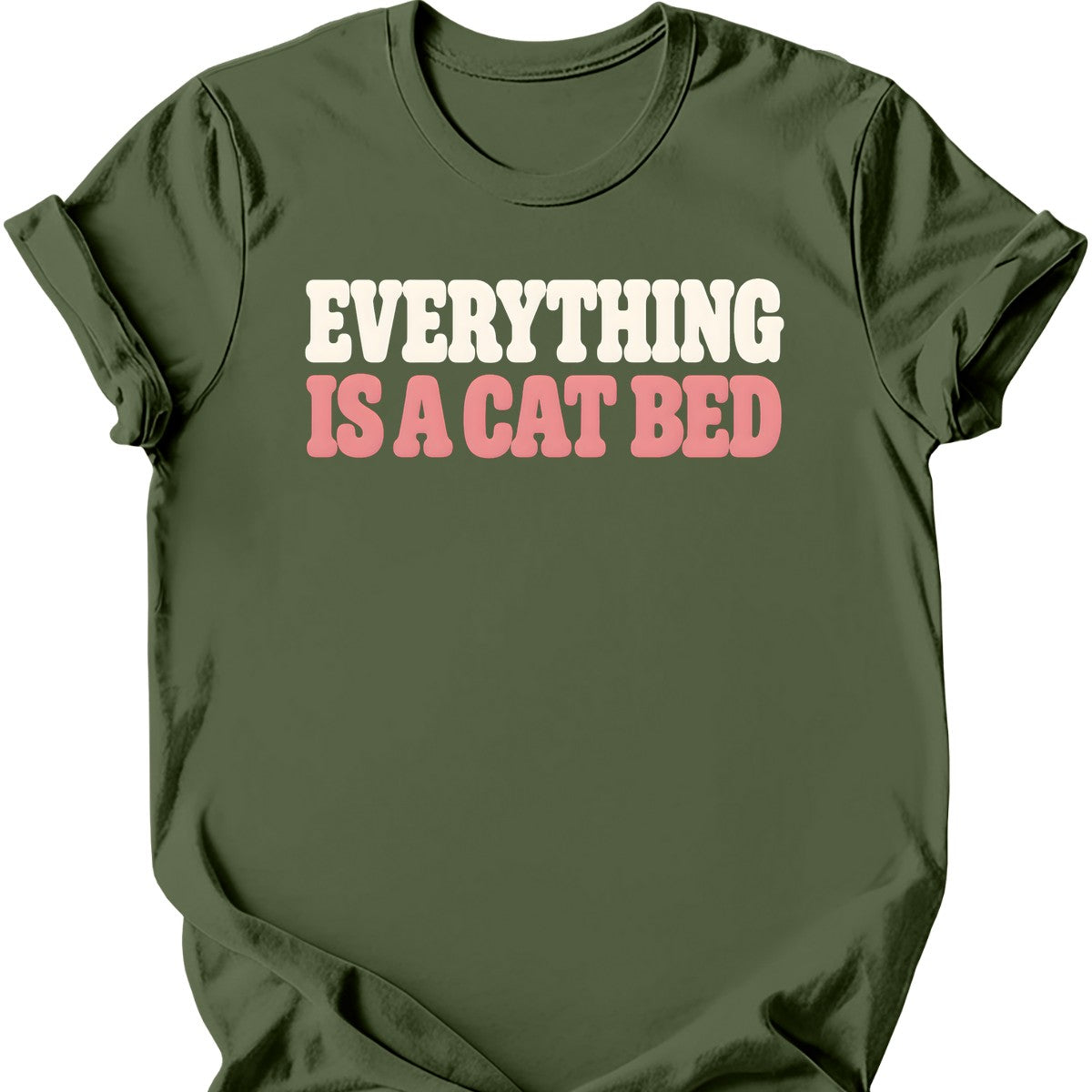Everything Is a Cat Bed T-Shirt — Military Green